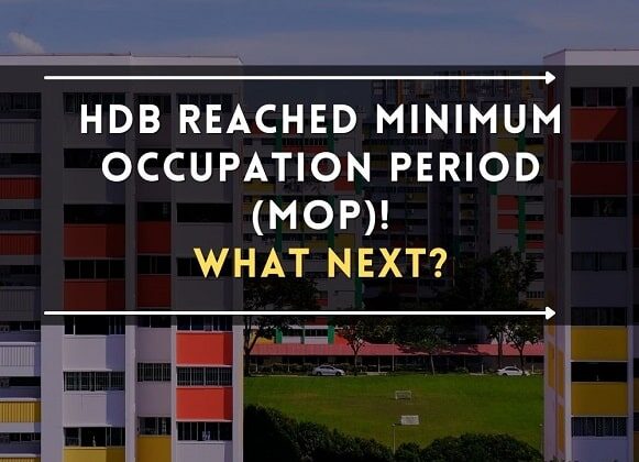 HDB Flat Reached The Minimum Occupation Period (MOP) – What Next?