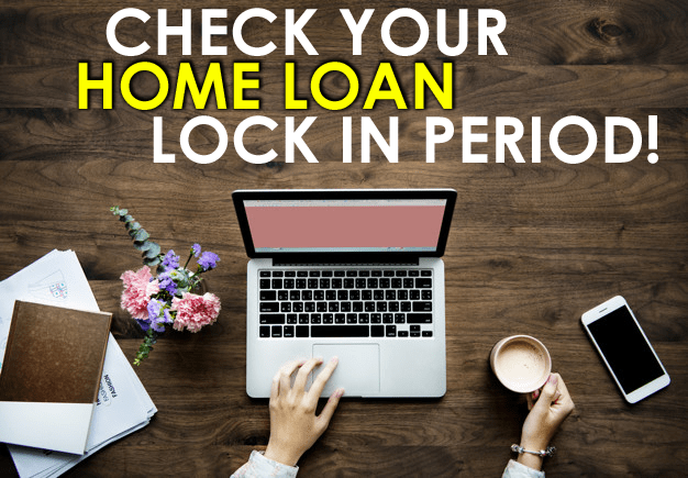 Check your home loan lock in period
