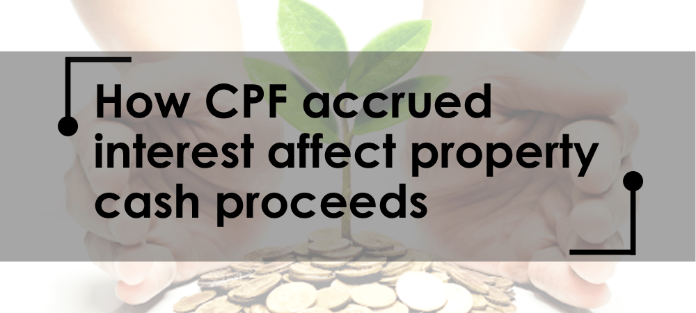 How Cpf Accrued Interest Affect Property Cash Proceeds Darren Ong 0135