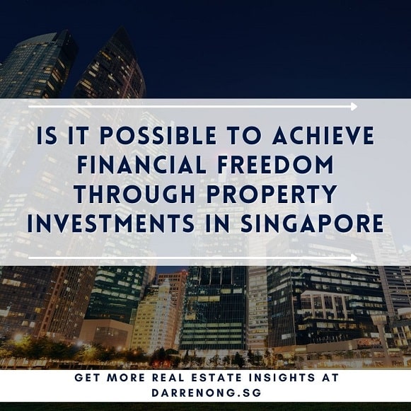 Is it Possible to Achieve Financial Freedom through Property Investments in Singapore