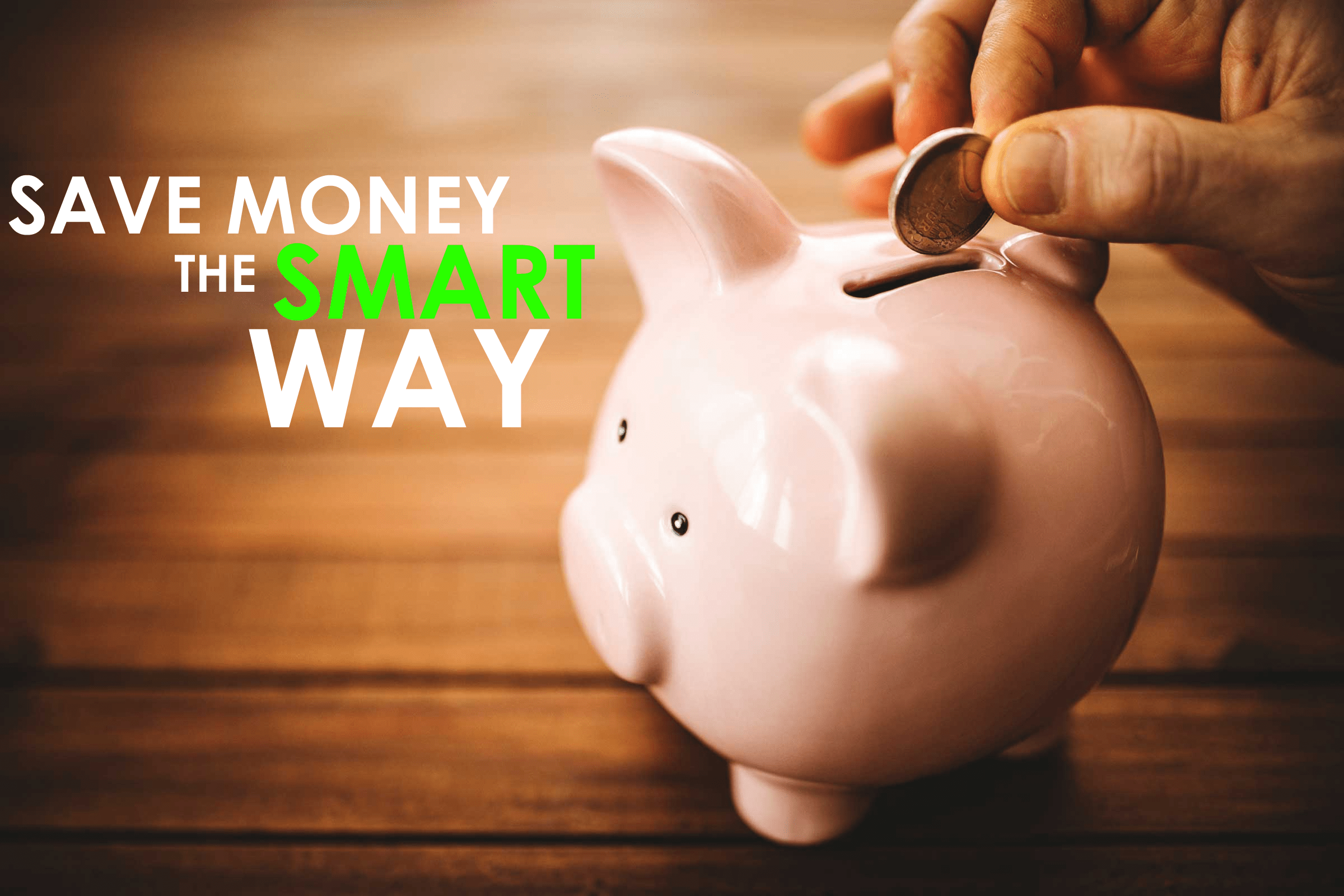 Save money the smart way