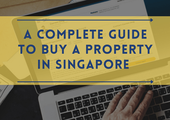 A Complete Guide to Buy A Property in Singapore in 2024