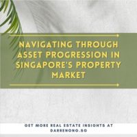 Navigating Through Asset Progression in Singapore's Property Market