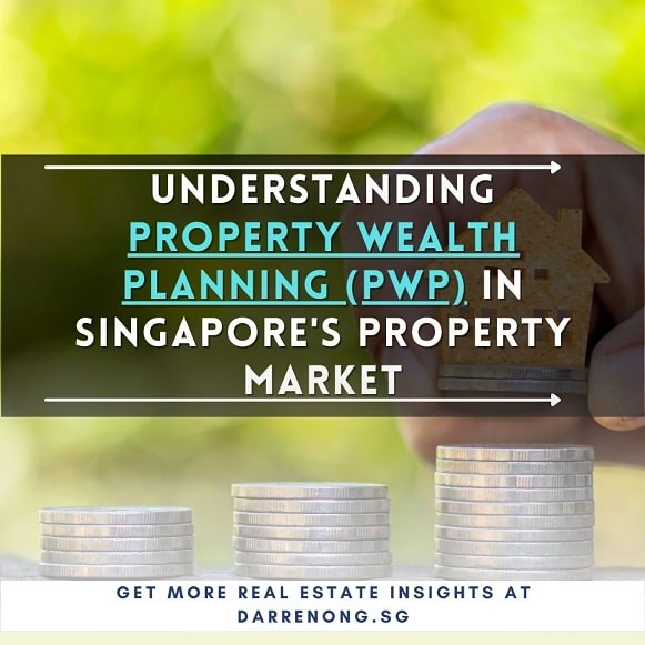 Understanding Property Wealth Planning (PWP) in Singapore's Property Market