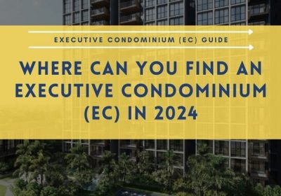 Where Can You Find and How to Buy an Executive Condominium in 2024