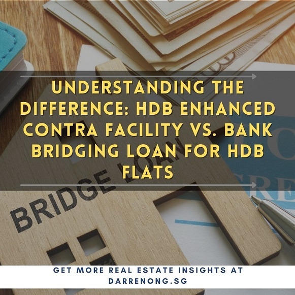 Understanding the Difference HDB Enhanced Contra Facility vs. Bank Bridging Loan for HDB Flats