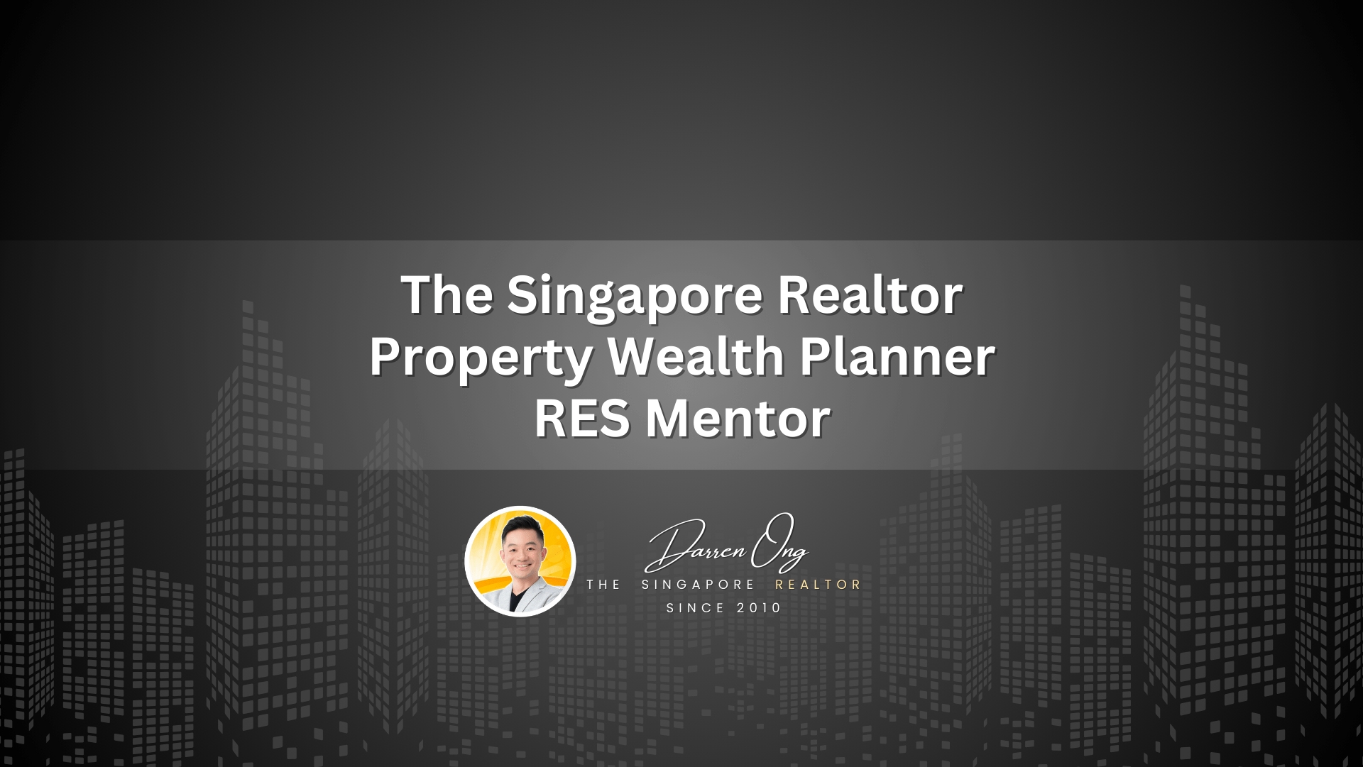 Singapore Realtor Property Wealth Planner RES Mentor Darren Ong 93839588