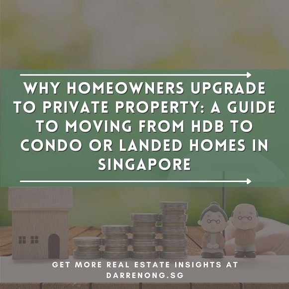 Why Homeowners Upgrade to Private Property A Guide to Moving from HDB to Condo or Landed Homes in Singapore-min