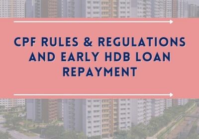 CPF Rules & Regulations and Early HDB Loan Repayment