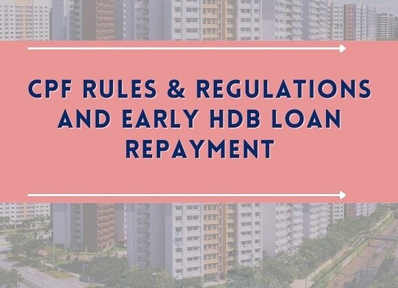 CPF Rules & Regulations and Early HDB Loan Repayment