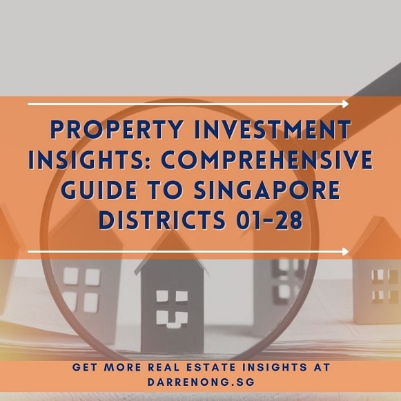 New Launch Property Investment Insights Comprehensive Guide to Singapore Districts 01- District 28