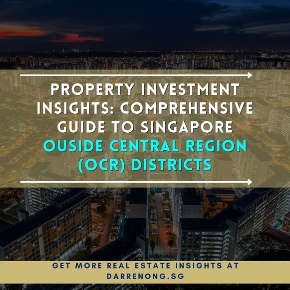 New Launch Property Investment Insights Comprehensive Guide to Singapore Outside Central Region (OCR)