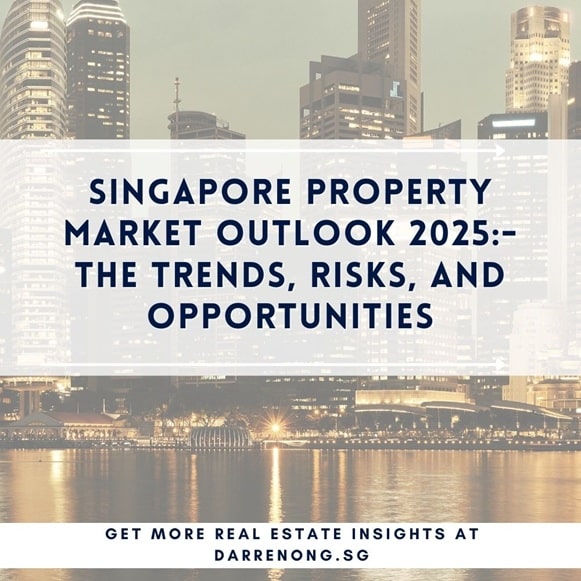 Singapore Property Market Outlook 2025: The Trends, Risks, and Opportunities