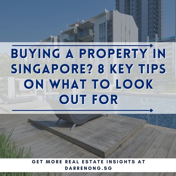 Buying a Property in Singapore - 8 Key Tips on What to Look Out For